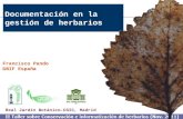 Documentación en la gestión de herbarios Francisco Pando GBIF España Real Jardín Botánico-CSIC, Madrid.