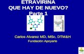 ETRAVIRINA QUE HAY DE NUEVO? Parte 1 Carlos Alvarez MD, MSc, DTM&H Fundación Apoyarte.