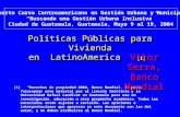 Políticas Públicas para Vivienda en LatinoAmerica [1] [1] Derechos de propiedad 2004, Banco Mundial. Se puede fotocopiar este material por el Lincoln Institute.