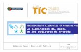 Administración electrónica en Gobierno Vasco: La eliminación del papel en los registros de entrada Gobierno Vasco – Innovación Pública Irún 27 de septiembre.