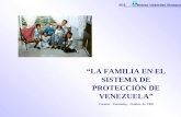 SOS Aldeas Infantiles Venezuela LA FAMILIA EN EL SISTEMA DE PROTECCIÓN DE VENEZUELA Caracas – Venezuela;; Octubre de 2.005.