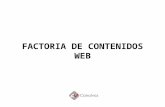 FACTORIA DE CONTENIDOS WEB. Índice 1.- COMO TRABAJAMOS 2.- PRODUCTOS Y SERVICIOS 3.- CARTA DE CONTENIDOS 4.- CLIENTES 5.- TARIFAS.
