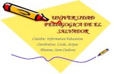 UNIVERSIDAD PEDAGOGICA DE EL SALVADOR Catedra: Informatica Educativa Catedratica: Licda. Serpas Alumna: Sara Cardoza.