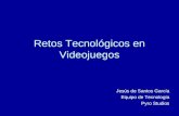 Retos Tecnológicos en Videojuegos Jesús de Santos García Equipo de Tecnología Pyro Studios.