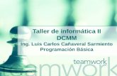 Taller de informática II DCMM Ing. Luis Carlos Cañaveral Sarmiento Programación Básica.