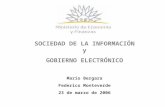 SOCIEDAD DE LA INFORMACIÓN y GOBIERNO ELECTRÓNICO Mario Bergara Federico Monteverde 23 de marzo de 2006.