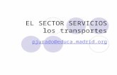 EL SECTOR SERVICIOS los transportes pjurado@educa.madrid.org.
