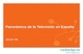 Panorámica de la Televisión en España JULIO 06. Evolución de la Cuota de Cadenas La Primera de Televisión Española vuelve a sufrir un grave descenso.