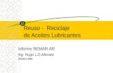 Reuso - Reciclaje de Aceites Lubricantes Informe REMAR AR Ing. Hugo L.D.Allevato Octubre 2001.