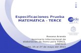 Especificaciones Prueba MATEMÁTICA - TERCE Roxana Aranda Seminario internacional de elaboración de ítems para TERCE, UNESCO Bogotá, 25 al 27 de mayo del.
