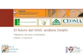 El futuro del SNS: análisis Delphi Objetivos, técnica y resultados Artells J, García A.