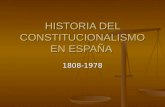 HISTORIA DEL CONSTITUCIONALISMO EN ESPAÑA 1808-1978.