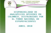 DISPONIBILIDAD DE ANALGÉSICOS OPIOIDES EN COLOMBIA, DISTRIBUIDOS POR EL FONDO NACIONAL DE ESTUPEFACIENTES ABRIL 2010.
