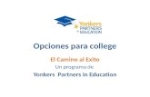 Opciones para college El Camino al Exito Un programa de Yonkers Partners in Education.