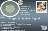 Plagio En la Era Digital Mario Núñez Molina Decano Asociado de Avalúo y Tecnologías de Aprendizaje Colegio de Artes y Ciencias Coordinador IDEAL Decanato.