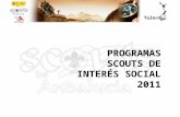 PROGRAMAS SCOUTS DE INTERÉS SOCIAL 2011. SUBVENCIÓN DEL 07 Las subvenciones que el Ministerio de Sanidad y Política Social (M.S.Y.P.S.) concede a las.