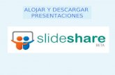 ALOJAR Y DESCARGAR PRESENTACIONES. Slideshare es una aplicación web 2.0 a semejanza de "youtube" pero para alojar nuestras presentaciones en gran número.