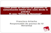 Francisco Artacho Responsable de prensa de IU Benamejí Cómo poner en marcha un gabinete de comunicación básico (low cost) desde la práctica El caso Dietas.