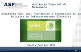Auditoría Especial de Desempeño Auditoría Núm. 165. Planeación y Conducción de la Política de Infraestructura Eléctrica Cuenta Pública 2011 ASF | 1.