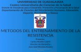 METODOS DEL ENTRENAMIENTO DE LA RESISTENCIA UNIVERSIDAD DE GUADALAJARA Centro Universitario de Ciencias de la Salud División de Disciplinas para el Desarrollo,