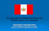 Propuesta de Mejoramiento del NCPP para La Libertad Giammpol Taboada Pilco Juez de Investigación Preparatoria de Trujillo Miembro Comisión de Implementación.