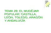 TEMA 28: EL MUDÉJAR POPULAR: CASTILLA, LEÓN, TOLEDO, ARAGÓN Y ANDALUCÍA.