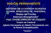 MISIÓN PERMANENTE DIÓCESIS DE LA DORADA-GUADUAS VICARÍA EPISCOPAL DE PASTORAL Etapas del Proceso Misionero Evangelizador Pbro. OVIDIO GIRALDO VELÁSQUEZ.