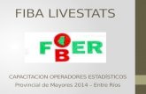 FIBA LIVESTATS CAPACITACION OPERADORES ESTADÍSTICOS Provincial de Mayores 2014 – Entre Ríos.