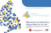PROYECTO FORMATIVO: MADRID COMUNIDAD DIGITAL Menores en Internet y Seguridad en la red Prevención de los peligros de los menores en la Red.