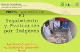 El Seguimiento y Evaluación por Imágenes Herramientas para el Aprendizaje en Desarrollo Rural PREVAL .