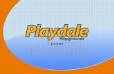 Presenta. Objetivos de la sesión Demostrar cómo Playdale puede trabajar con Ud. para proporcionar un equipamiento de juegos innovador, seguro y divertido.