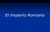 El Imperio Romano. Capital: Roma Capital: Roma Idioma principal: Latín Idioma principal: Latín Religión: Religión Romana (27 a. C.-337) Cristianismo(337-