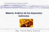 Materia: Análisis de los Impuestos Indirectos Mg. Tania Mery García Villanueva Universidad Nacional Federico Villarreal Maestría en Ciencias de la Empresa.