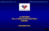 COMISIÓN NACIONAL DE ENERGÍA - CHILE Modificación DFL Nº1/82 - Ley I LA REFORMA DE LA LEGISLACIÓN ELÉCTRICA CHILENA NOVIEMBRE 2004.