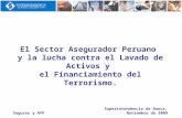 El Sector Asegurador Peruano y la lucha contra el Lavado de Activos y el Financiamiento del Terrorismo. Superintendencia de Banca, Seguros y AFP Noviembre.