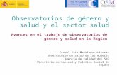Observatorios de género y salud y el sector salud Isabel Saiz Martínez-Acitores Observatorio de salud de las mujeres Agencia de calidad del SNS Ministerio.