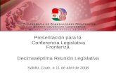 Presentación para la Conferencia Legislativa Fronteriza Decimaséptima Reunión Legislativa Saltillo, Coah. a 11 de abril de 2008.