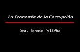 La Economía de la Corrupción Dra. Bonnie Palifka.