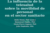 La influencia de la telesalud sobre la movilidad de personal en el sector sanitario Haïfa Mezni, PhD (cand.) Emmanuel Duplàa, PhD Marie-Pierre Gagnon,