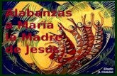 Alabanzas a María, la Madre de Jesús Alabanzas a María, la Madre de Jesús Diseño: JL Caravias.