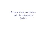 Análisis de reportes administrativos Explorit. Consola Administrativa Ofrece dos funcionalidades básicas para el administrador del sistema: –Acceso a.