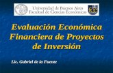 Evaluación Económica Financiera de Proyectos de Inversión Lic. Gabriel de la Fuente.