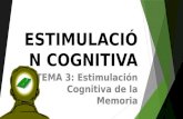 ESTIMULACIÓN COGNITIVA TEMA 3: Estimulación Cognitiva de la Memoria.