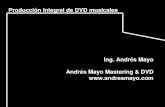 Producción Integral de DVD musicales Ing. Andrés Mayo Andrés Mayo Mastering & DVD .