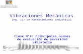 Vibraciones Mecánicas Ing. (E) en Mantenimiento Industrial Clase N°7: Principales normas de evaluación de severidad vibratoria.