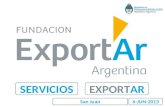 EXPORTARSERVICIOS 6-JUN-2013San Juan. La Fundación ExportAr es una ENTIDAD MIXTA, constituida por el sector público y privado. EXPORTAR Fundación Es la.