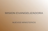 MISION EVANGELIZADORA NUEVOS MINISTERIOS. ESTILO DE VIDA FÁCIL Y ABURGUESADA Dos extremos inaceptables: 1. FALTA DE COMPROMISO APOSTOLICO. El mundo está