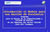 1 Introducción al Modelo para una Gestión de Excelencia Programa para la Mejora de la Competitividad y Calidad de Gestión de las Empresas del Sector Turismo.