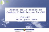 1 Avance en la acción en Cambio Climático en la CAE EHU-UPV 30 de junio 2009.