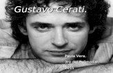 Gustavo Cerati. Paula Vera. 3ro del Polimodal. 2011.